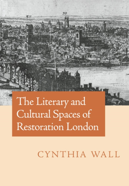 Book cover of: Literary and Cultural Spaces of Restoration London. By: Cynthia Wall
