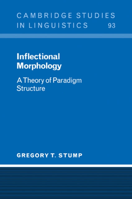 Book cover of: Inflectional Morphology. By: Gregory T. Stump