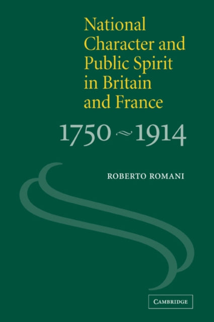 Book cover of: National Character and Public Spirit in Britain and France, 1750–1914. By: Roberto Romani