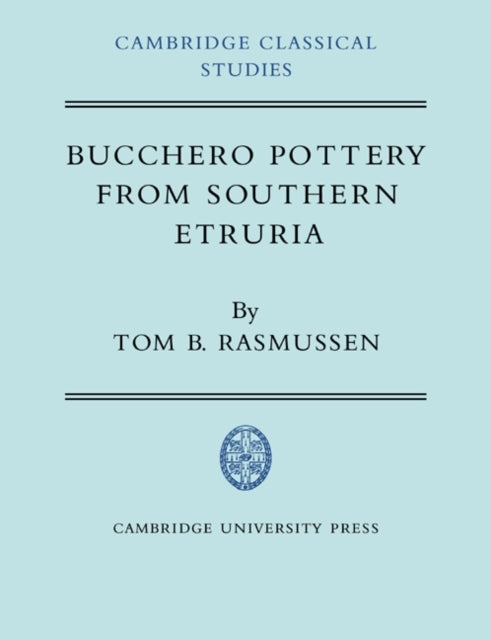 Book cover of: Bucchero Pottery from Southern Etruria. By: Tom B. Rasmussen