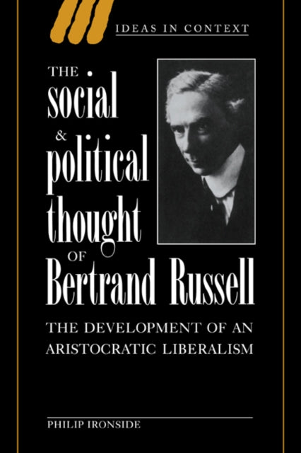 Book cover of: Social and Political Thought of Bertrand Russell. By: Philip Ironside