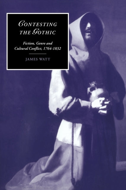 Book cover of: Contesting the Gothic. By: James Watt