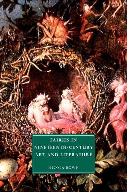 Book cover of: Fairies in Nineteenth-Century Art and Literature. By: Nicola Bown