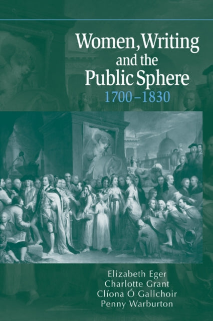 Book cover of: Women, Writing and the Public Sphere, 1700–1830