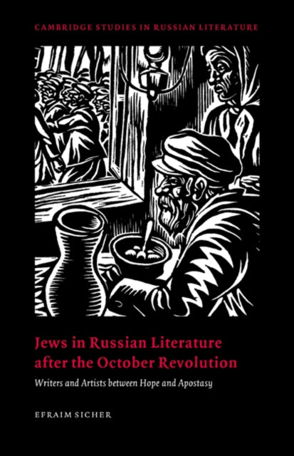 Book cover of: Jews in Russian Literature after the October Revolution. By: Efraim Sicher