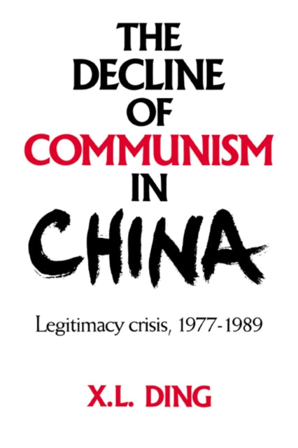 Book cover of: Decline of Communism in China. By: X. L. Ding
