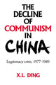 Book cover of: Decline of Communism in China. By: X. L. Ding