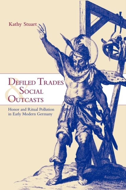 Book cover of: Defiled Trades and Social Outcasts. By: Kathy Stuart
