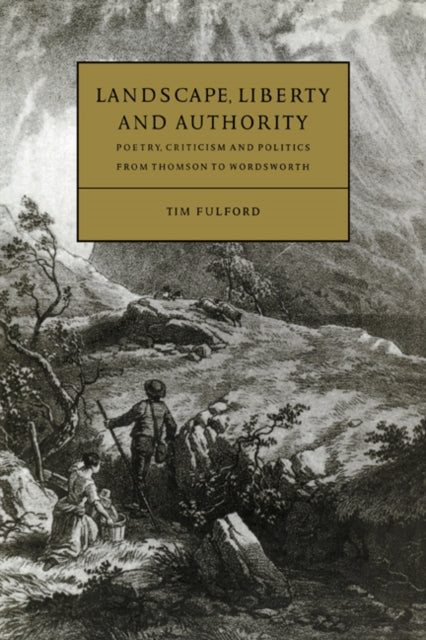 Book cover of: Landscape, Liberty and Authority. By: Tim Fulford