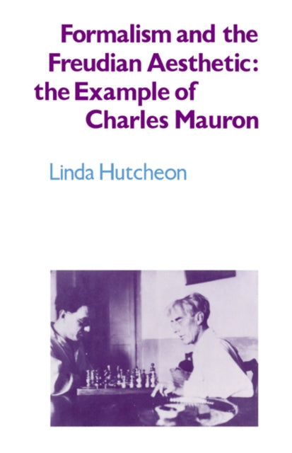 Book cover of: Formalism and the Freudian Aesthetic. By: Linda Hutcheon