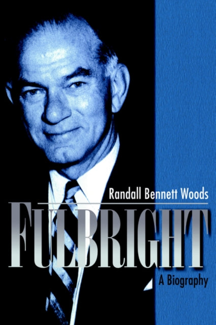 Book cover of: Fulbright. By: Randall Bennett Woods