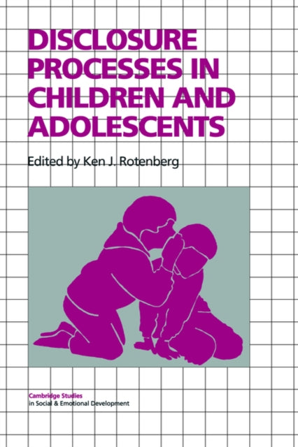 Book cover of: Disclosure Processes in Children and Adolescents. By: Ken J. Rotenberg