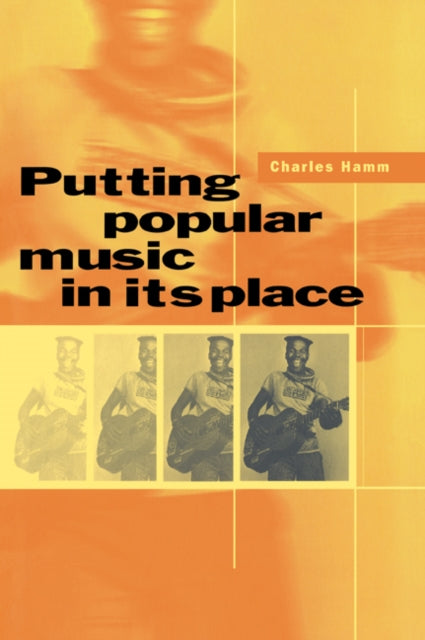 Book cover of: Putting Popular Music in its Place. By: Charles Hamm