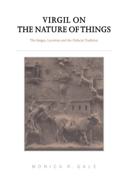 Book cover of: Virgil on the Nature of Things. By: Monica R. Gale
