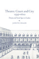Book cover of: Theatre, Court and City, 1595–1610. By: Janette Dillon