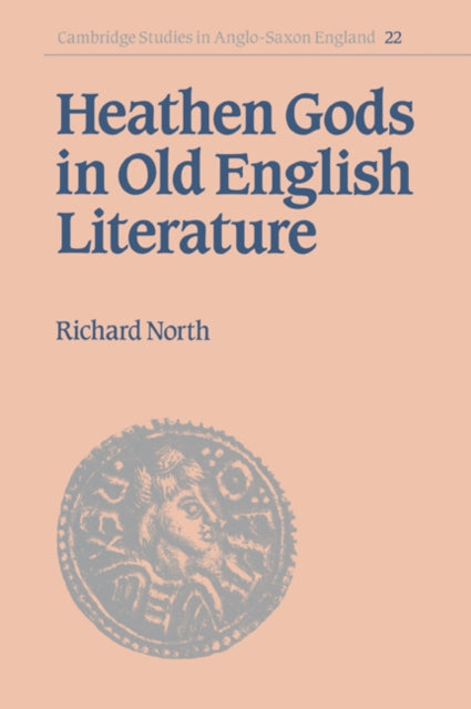 Book cover of: Heathen Gods in Old English Literature. By: Richard North