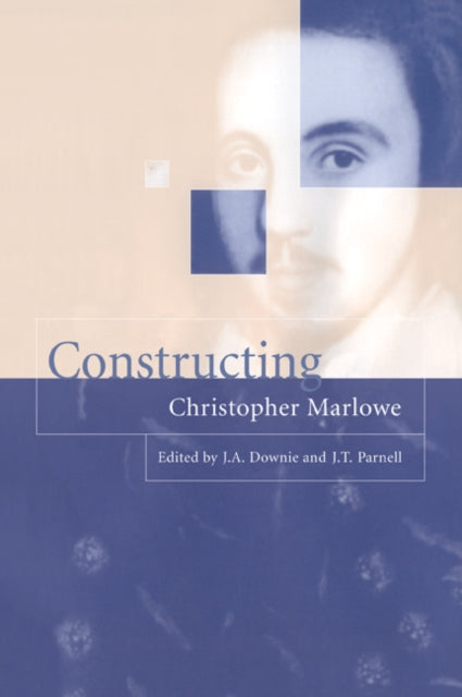 Book cover of: Constructing Christopher Marlowe
