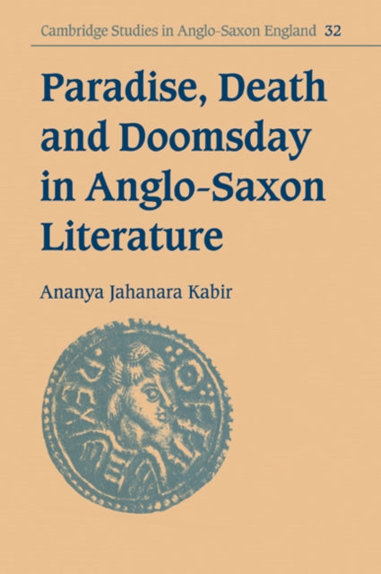 Book cover of: Paradise, Death and Doomsday in Anglo-Saxon Literature. By: Ananya Jahanara Kabir