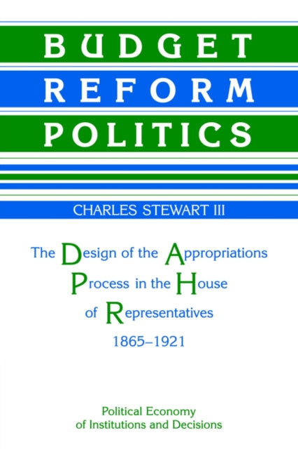 Book cover of: Budget Reform Politics. By: Charles H. Stewart