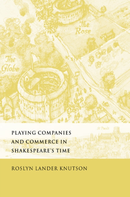 Book cover of: Playing Companies and Commerce in Shakespeare's Time. By: Roslyn Lander Knutson