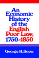 Book cover of: Economic History of the English Poor Law, 1750–1850. By: George R. Boyer