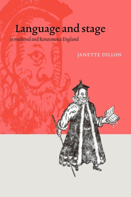 Book cover of: Language and Stage in Medieval and Renaissance England. By: Janette Dillon