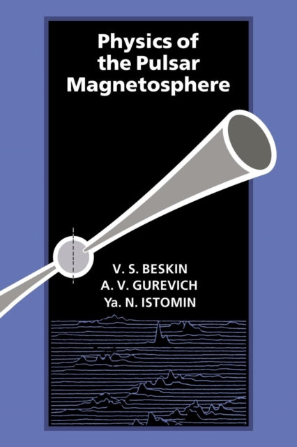 Book cover of: Physics of the Pulsar Magnetosphere. By: A. V. Gurevich