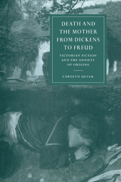 Book cover of: Death and the Mother from Dickens to Freud. By: Carolyn Dever