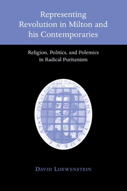 Book cover of: Representing Revolution in Milton and his Contemporaries. By: David Loewenstein
