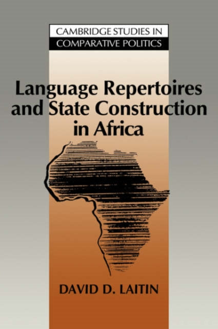 Book cover of: Language Repertoires and State Construction in Africa. By: David D. Laitin