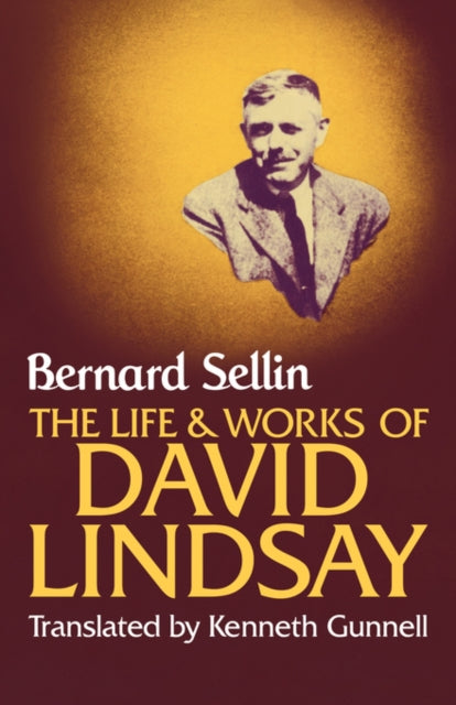 Book cover of: Life and Works of David Lindsay. By: Bernard Sellin