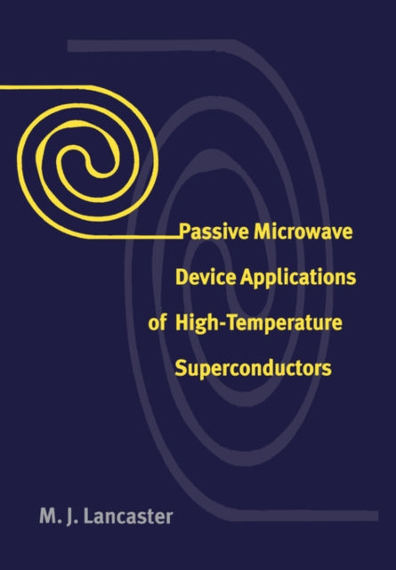 Book cover of: Passive Microwave Device Applications of High-Temperature Superconductors. By: M. J. Lancaster