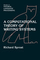 Book cover of: Computational Theory of Writing Systems. By: Richard Sproat