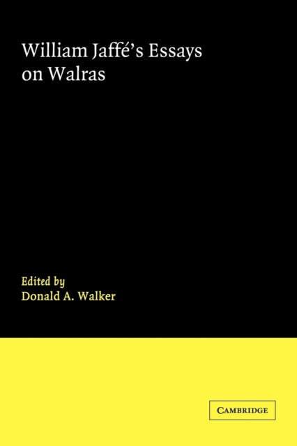 Book cover of: William Jaffe's Essays on Walras. By: Donald A. Walker