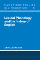 Book cover of: Lexical Phonology and the History of English. By: April McMahon