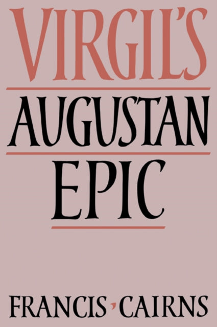Book cover of: Virgil's Augustan Epic. By: Francis Cairns