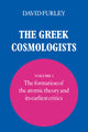 Book cover of: Greek Cosmologists: Volume 1, The Formation of the Atomic Theory and its Earliest Critics. By: David Furley