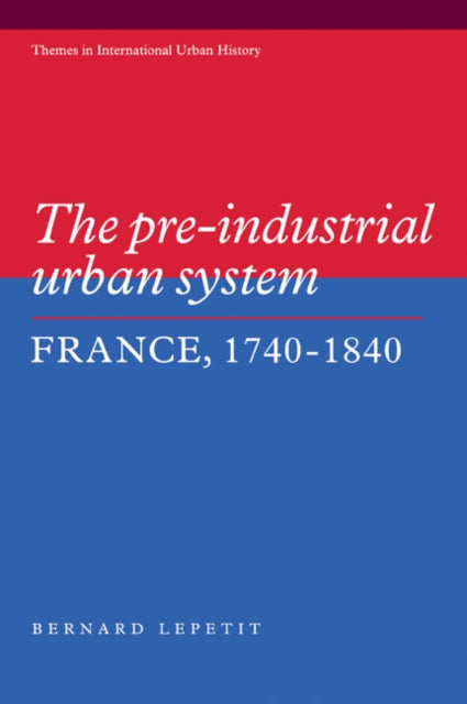 Book cover of: Pre-industrial Urban System. By: Bernard Lepetit