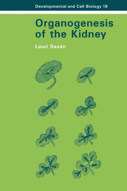 Book cover of: Organogenesis of the Kidney. By: Lauri Saxen