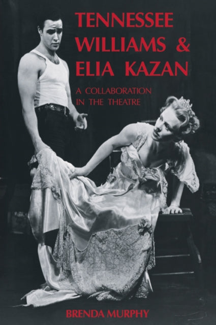 Book cover of: Tennessee Williams and Elia Kazan. By: Brenda Murphy