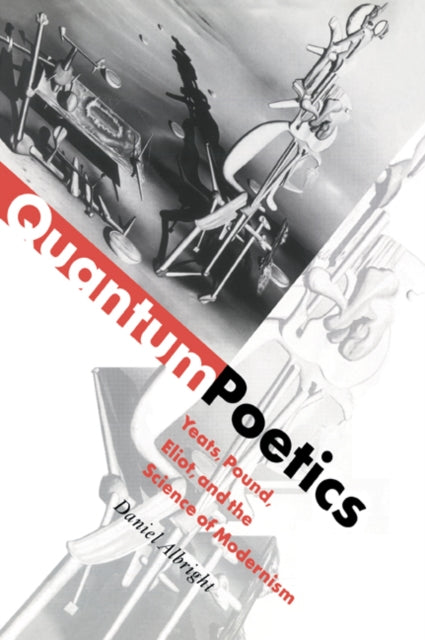 Book cover of: Quantum Poetics. By: Daniel Albright