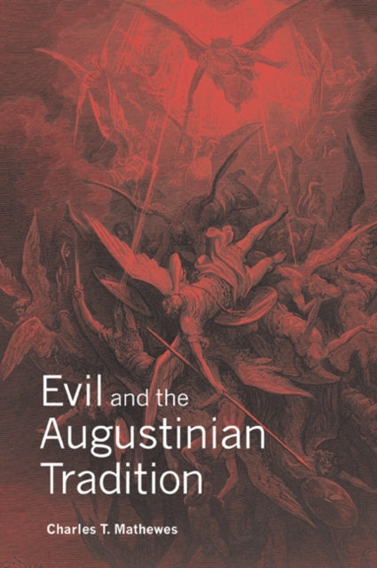 Book cover of: Evil and the Augustinian Tradition. By: Charles T. Mathewes