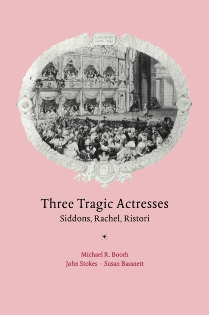 Book cover of: Three Tragic Actresses. By: Michael Booth