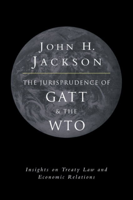 Book cover of: Jurisprudence of GATT and the WTO. By: John H. Jackson