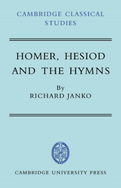 Book cover of: Homer, Hesiod and the Hymns. By: Richard Janko