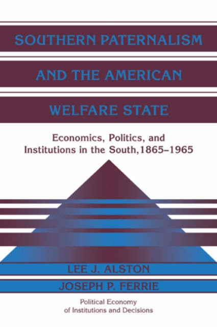 Book cover of: Southern Paternalism and the American Welfare State. By: Lee J. Alston