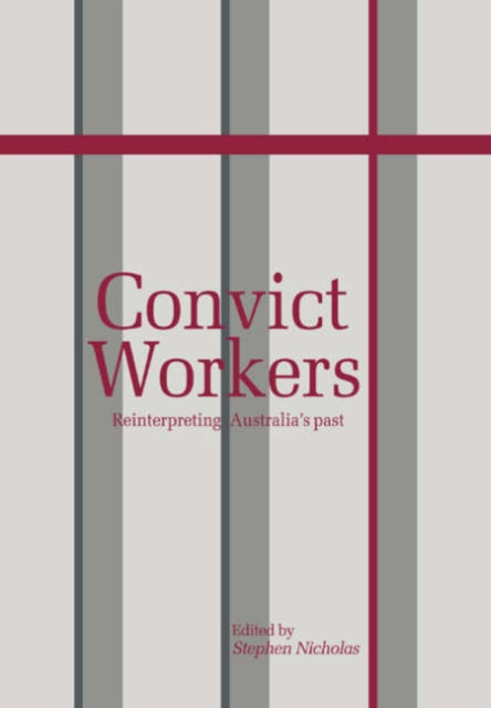 Book cover of: Convict Workers. By: Stephen Nicholas