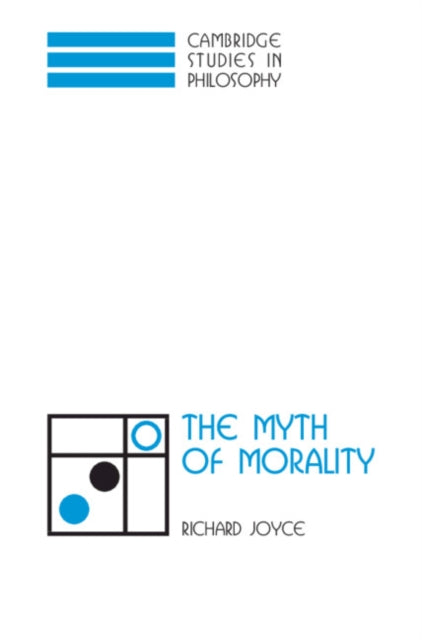 Book cover of: Myth of Morality. By: Richard Joyce