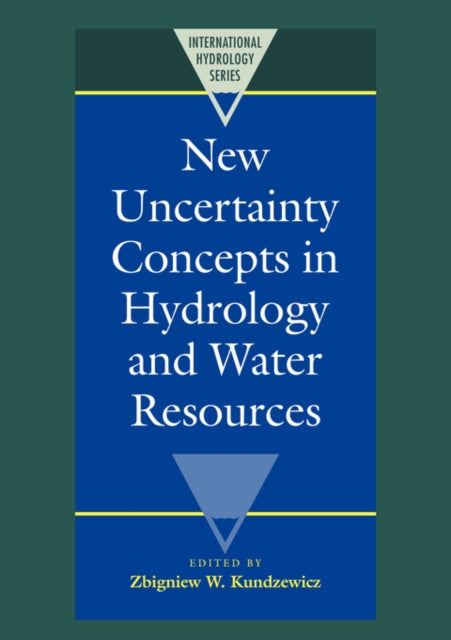 Book cover of: New Uncertainty Concepts in Hydrology and Water Resources. By: Zbigniew W. Kundzewicz