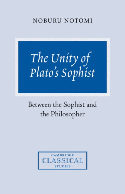 Book cover of: Unity of Plato's Sophist. By: Noburu Notomi